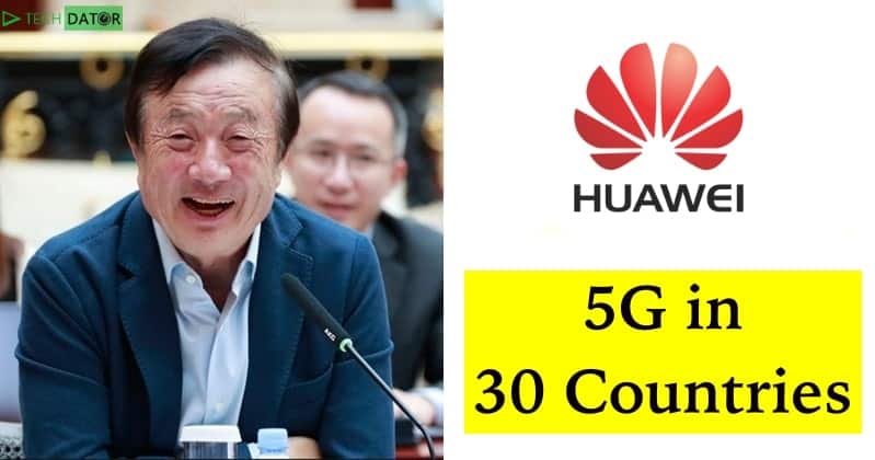 Huawei Acquired 46 Commercial Contracts For 5G Connection From 30 Countries