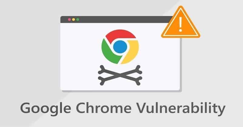 Google's Chrome is Infected With Critical Zero-Day Vulnerability. Update Immediately