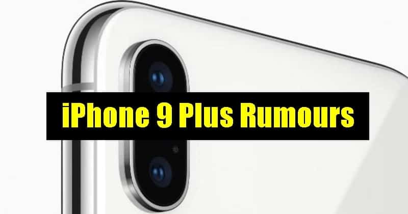 Rumours Of Apple Planning iPhone 9 Plus With A13 Larger Version