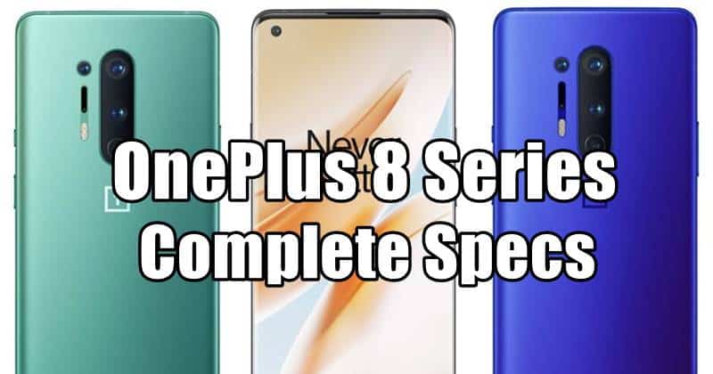 OnePlus 8 and OnePlus 8 Pro Full Spec List Outed Ahead Of April 16 Launch