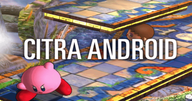 Citra Released an Android Emulator for Nintendo 3DS Games