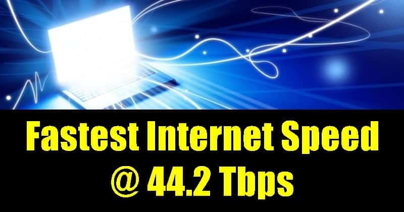 Researchers Record World's Fastest Internet Speed of 44.2 Tbps!