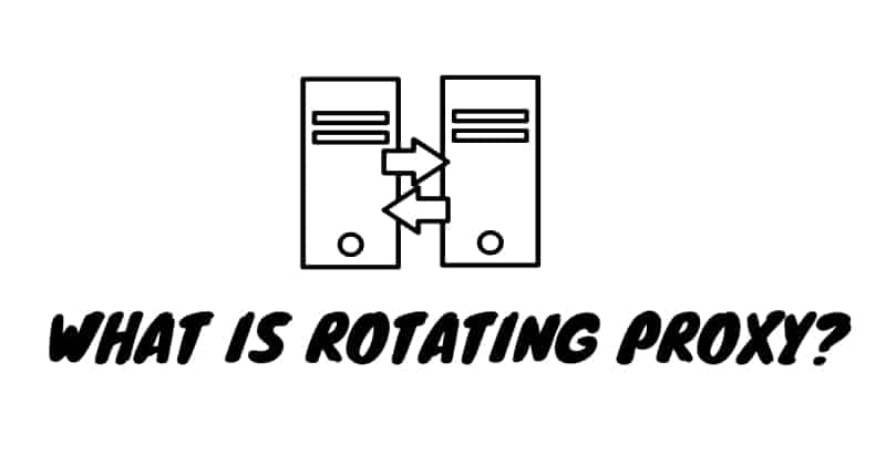 What is a Rotating Proxy