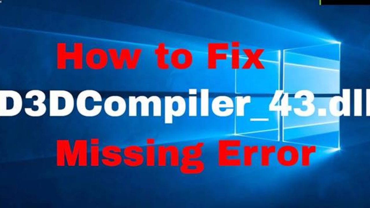 d3dcompiler_43.dll is missing