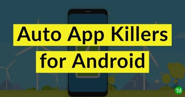 Best Auto App Killer Apps for Android 2020