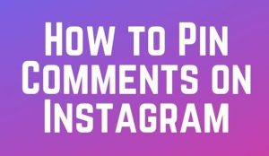 How To Pin Comments on Instagram App Using Smartphone?