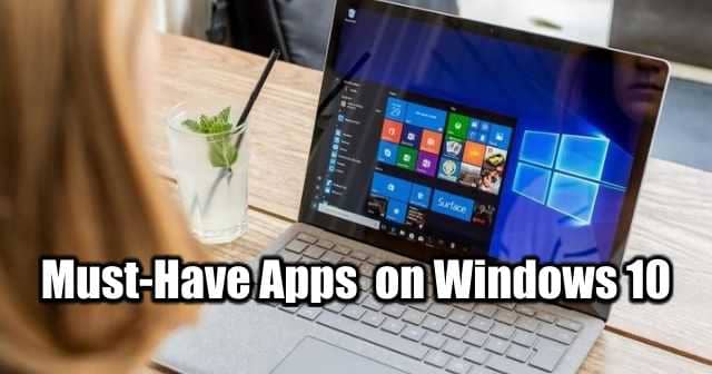 Must-have apps on Windows 10
