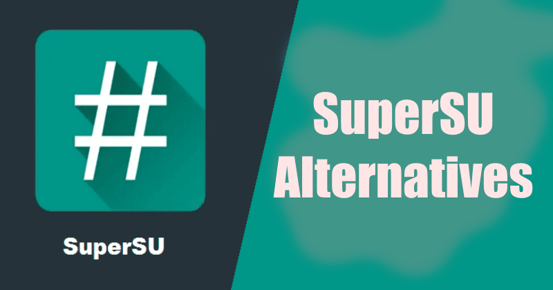 SuperSU Alternatives