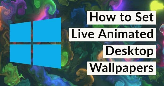 Set Live Animated Desktop Wallpapers