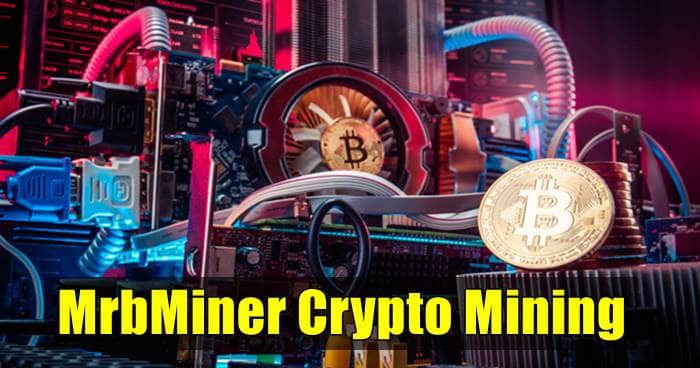 MrbMiner crypto-mining