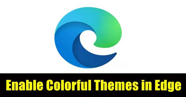 How to Enable Colorful Themes in Microsoft Edge Browser