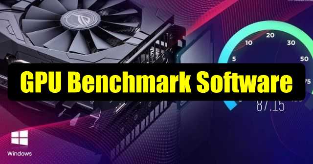 The 11 Best Free Benchmark Programs for Windows