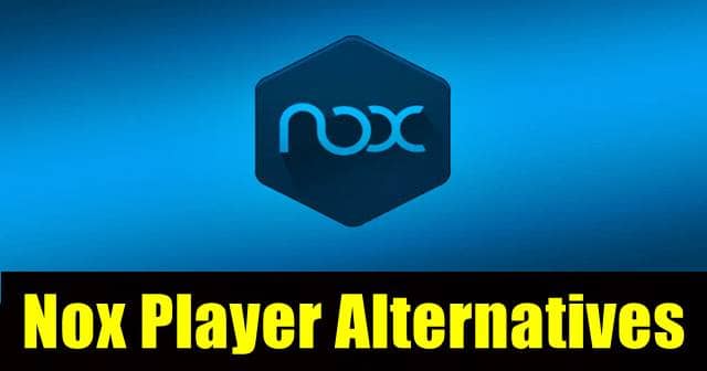 Nox App Player Alternatives