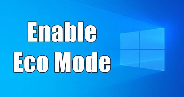 Enable Eco Mode in Windows 10