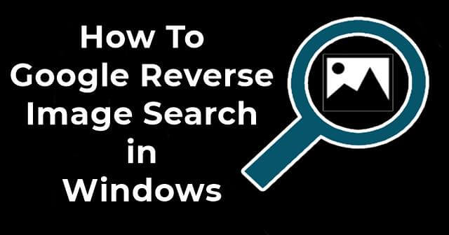 How To Reverse Image Search On Google From Windows 10/11 Using Context Menu