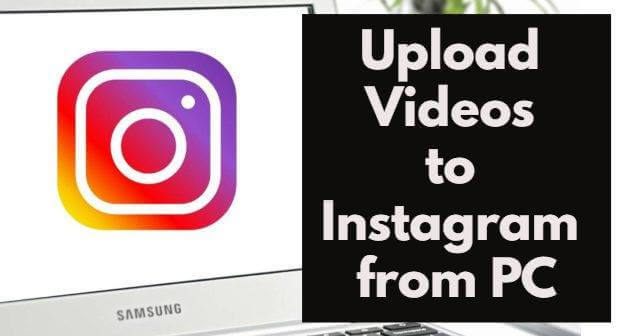 Upload Videos to Instagram from Computer PC