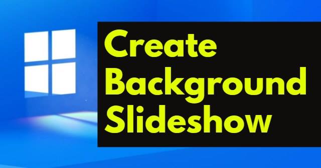Create Background Slideshow on Windows 11