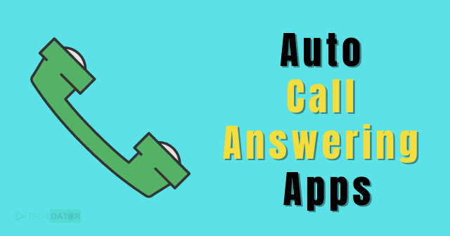 Best Auto Call Answering Apps For Android