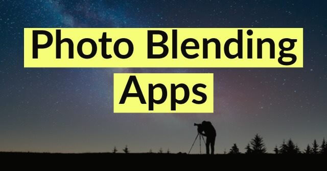 Best Photo Blending Apps