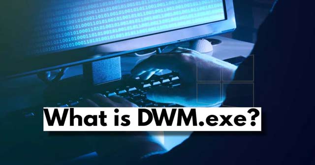 Why DWM.exe Causes High CPU Usage and How To Fix It