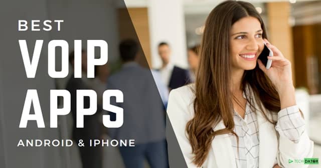 Best VoIP Apps for Android & iPhone