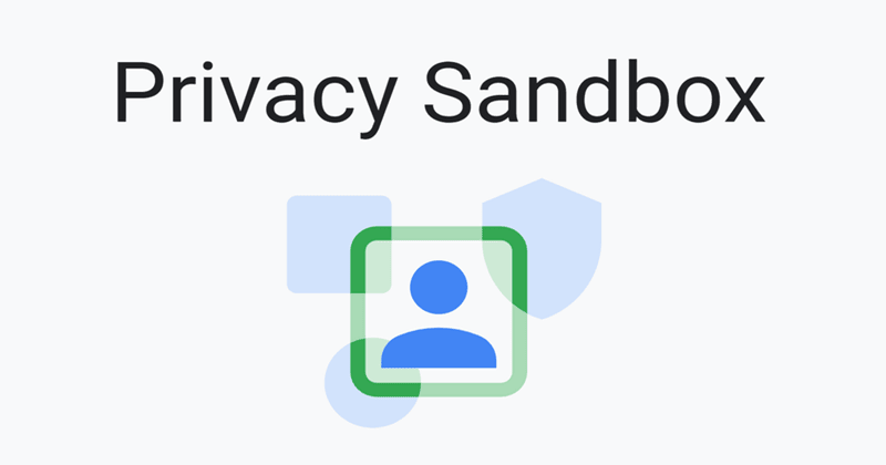 Google to Introduce Privacy Sandbox