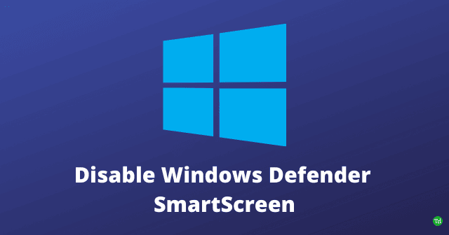 How to Disable Windows Defender SmartScreen in Windows 11