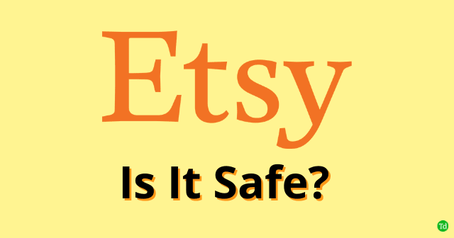 Is ETSY Safe, Legit and Reliable