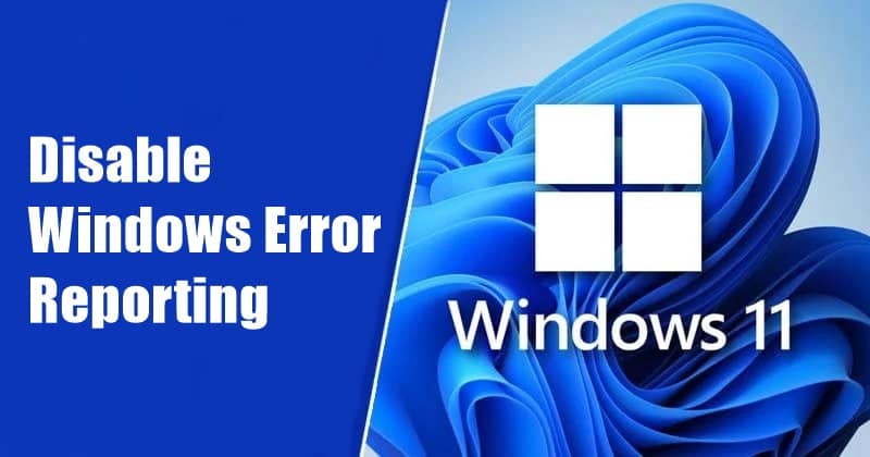 How to Disable Windows Error Reporting Service in Windows 11