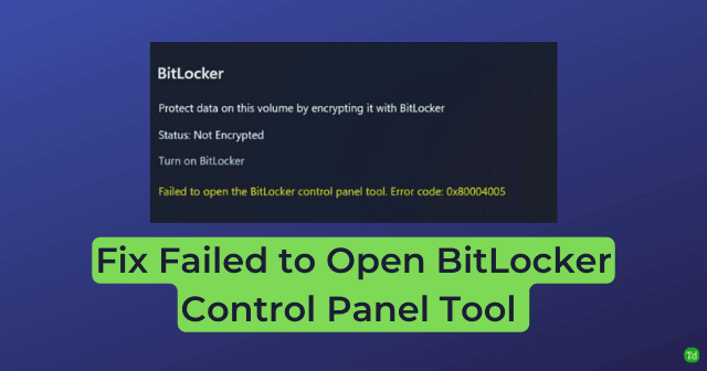 Fix Failed to Open BitLocker Control Panel Tool