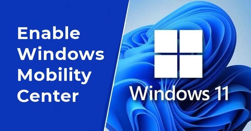 How to Enable Windows Mobility Center on Windows 11?