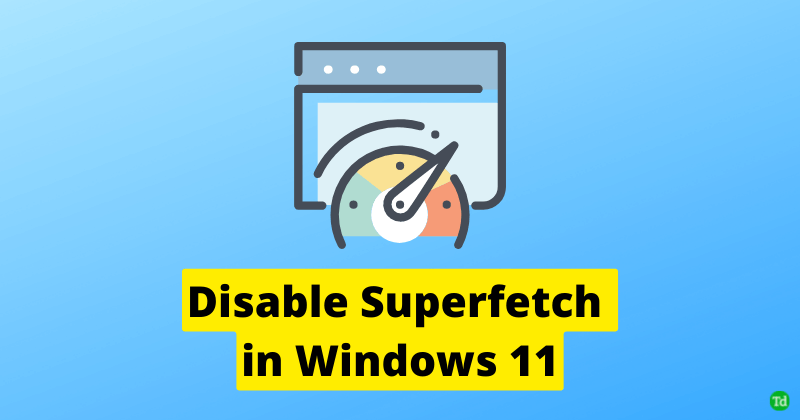 Disable Superfetch (SysMain) in Windows 11