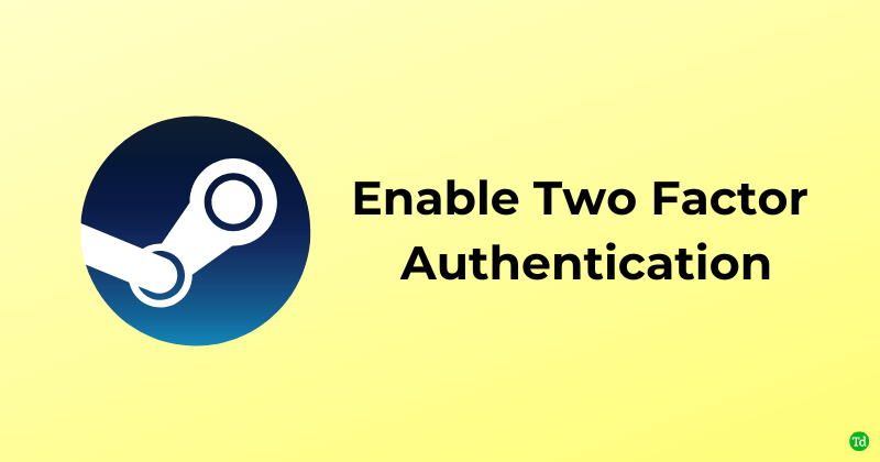 Enable Two Factor Authentication on Steam