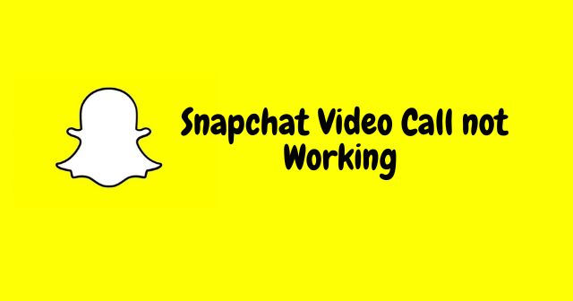 Snapchat Video Call not Working