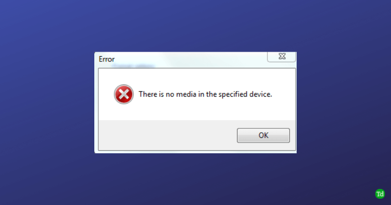 There is No Media in the Specified Device