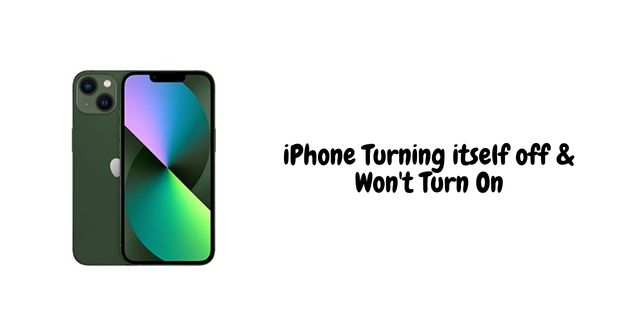 iPhone Turning itself off Wont Turn On