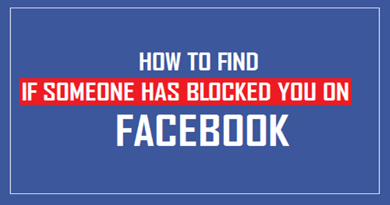 How to Find Who Blocked You on Facebook
