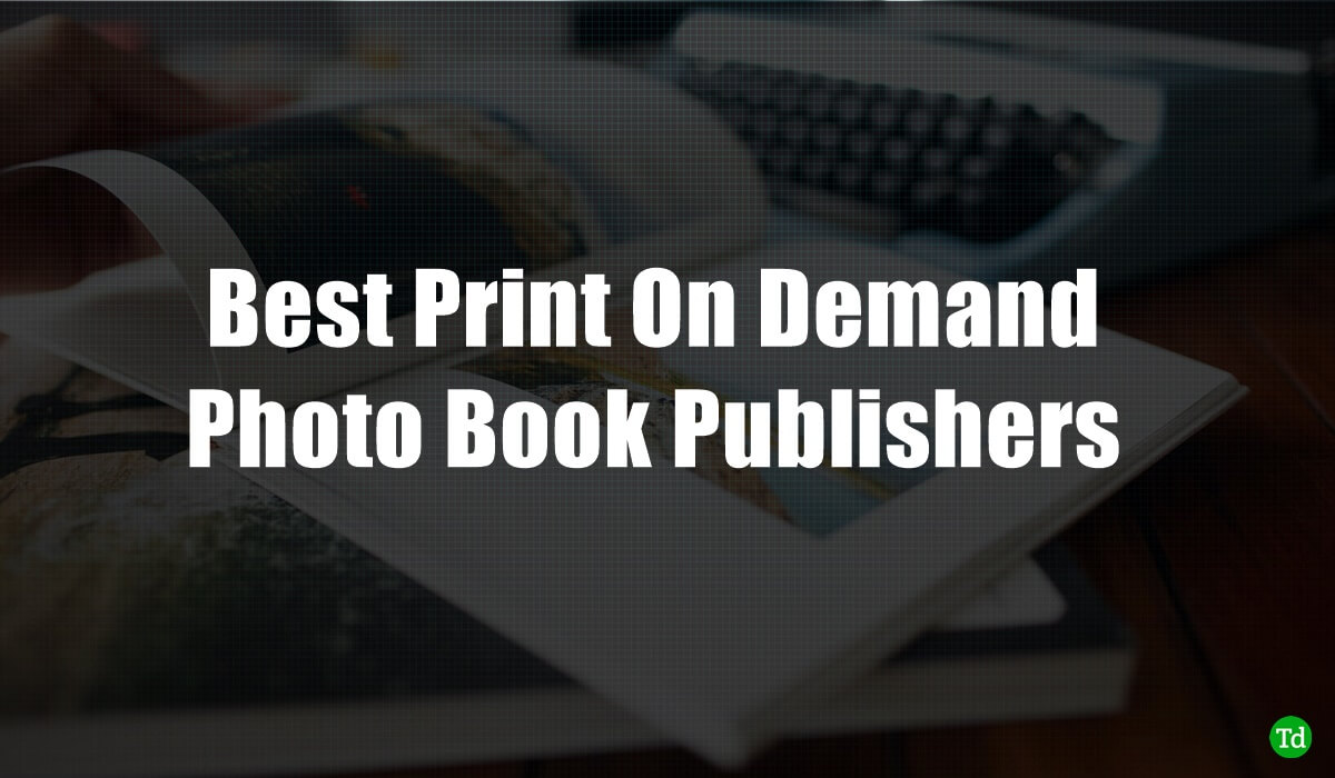 Best Print On Demand Photo Book Publishers