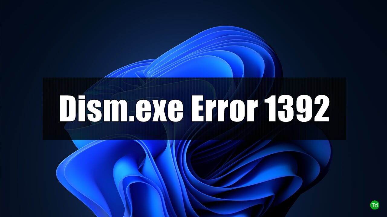Dism.exe Error 1392