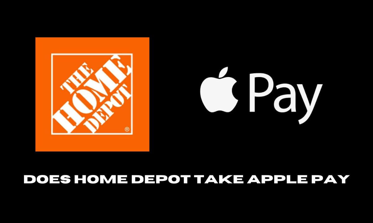 Does Home Depot Take Apple Pay? Know How to Pay There