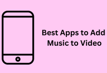 Best Apps to Add Music to Video (Android and iOS)