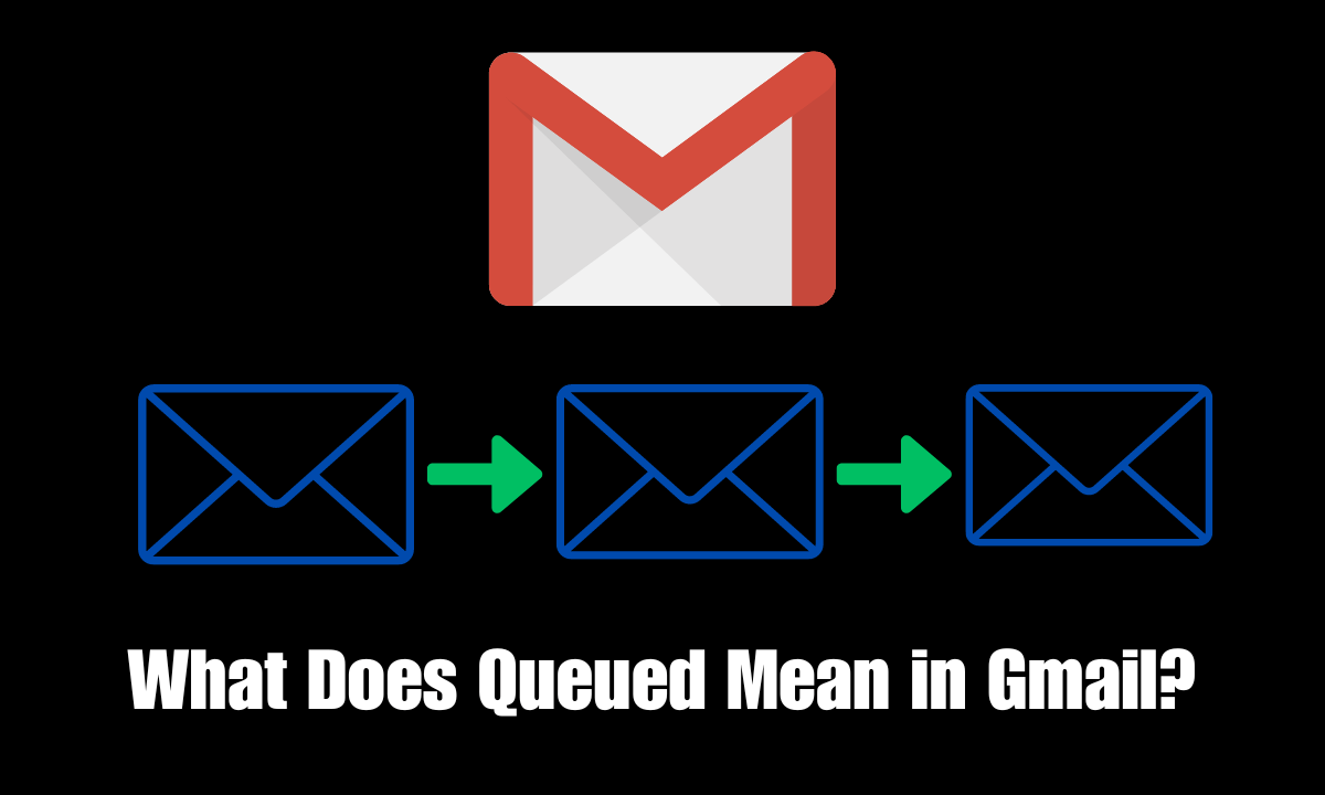 What Does Queued Mean in Gmail? [2024 Update]