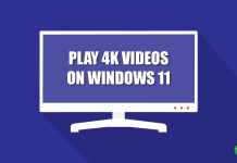 How to Play 4K Videos on Windows 11
