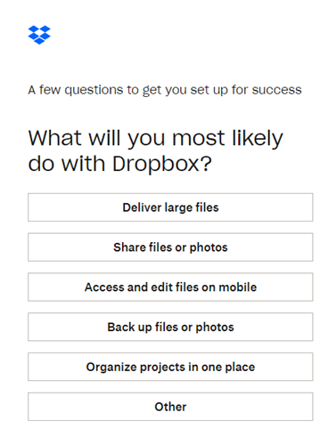 You will now have to tell for what you are creating a Dropbox account. Select the option from the list to continue ahead