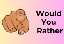 Best “Would You Rather” Questions
