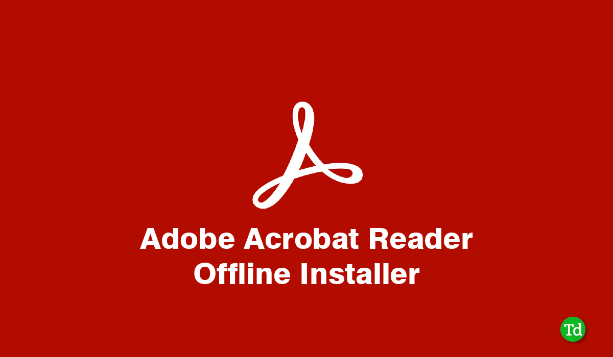 Download Adobe Acrobat Reader DC Offline Installer